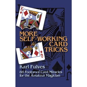 More Self-Working Card Tricks - (Dover Magic Books) by  Karl Fulves (Paperback) - 1 of 1