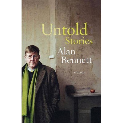 Untold Stories - by  Alan Bennett (Paperback)