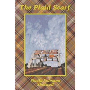 The Plaid Scarf - by  Sheila Solomon Shotwell (Paperback) - 1 of 1