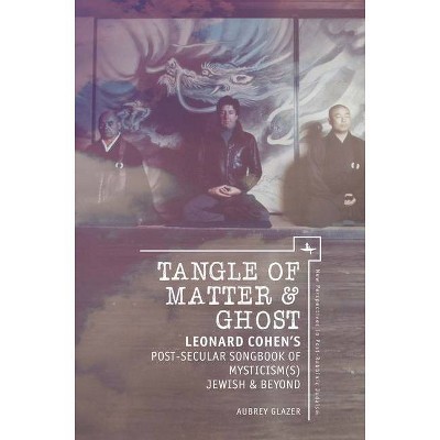 Tangle of Matter & Ghost - (New Perspectives in Post-Rabbinic Judaism) by  Aubrey Glazer (Paperback)