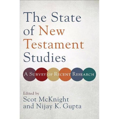 The State of New Testament Studies - by  Scot McKnight & Nijay K Gupta (Paperback)