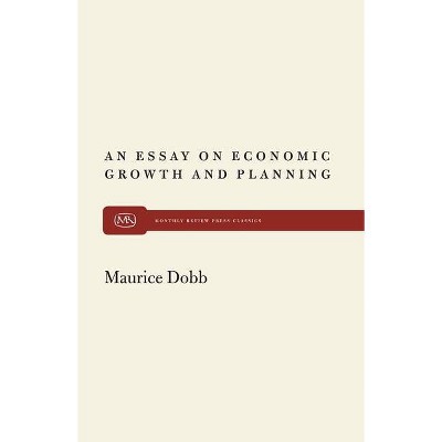 An Essay on Econ Growth and Plan - (Monthly Review Press Classics) by  Maurice Dobb (Paperback)