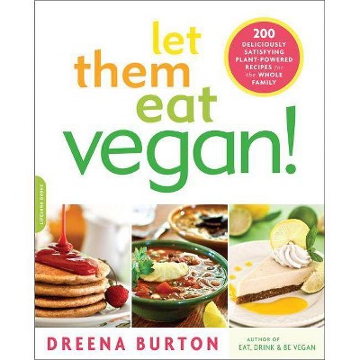 Let Them Eat Vegan! - by  Dreena Burton (Paperback)