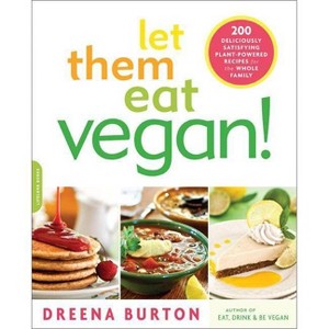 Let Them Eat Vegan! - by  Dreena Burton (Paperback) - 1 of 1
