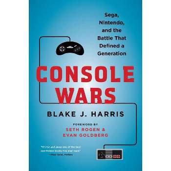 Console Wars - by  Blake J Harris (Paperback)