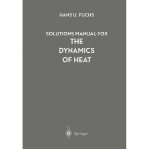 Solutions Manual for the Dynamics of Heat - (Computers and Medicine) by  Hans U Fuchs (Paperback) - 1 of 1