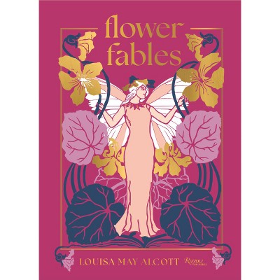 Flower Fables - by  Louisa May Alcott (Hardcover)