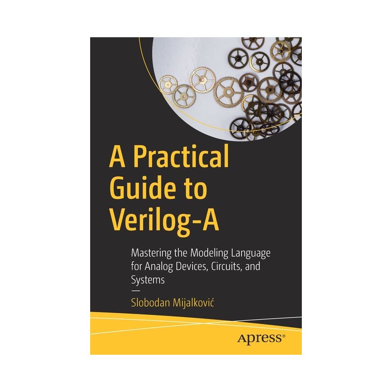 A Practical Guide to Verilog-A - by  Slobodan Mijalkovic (Paperback), 1 of 2