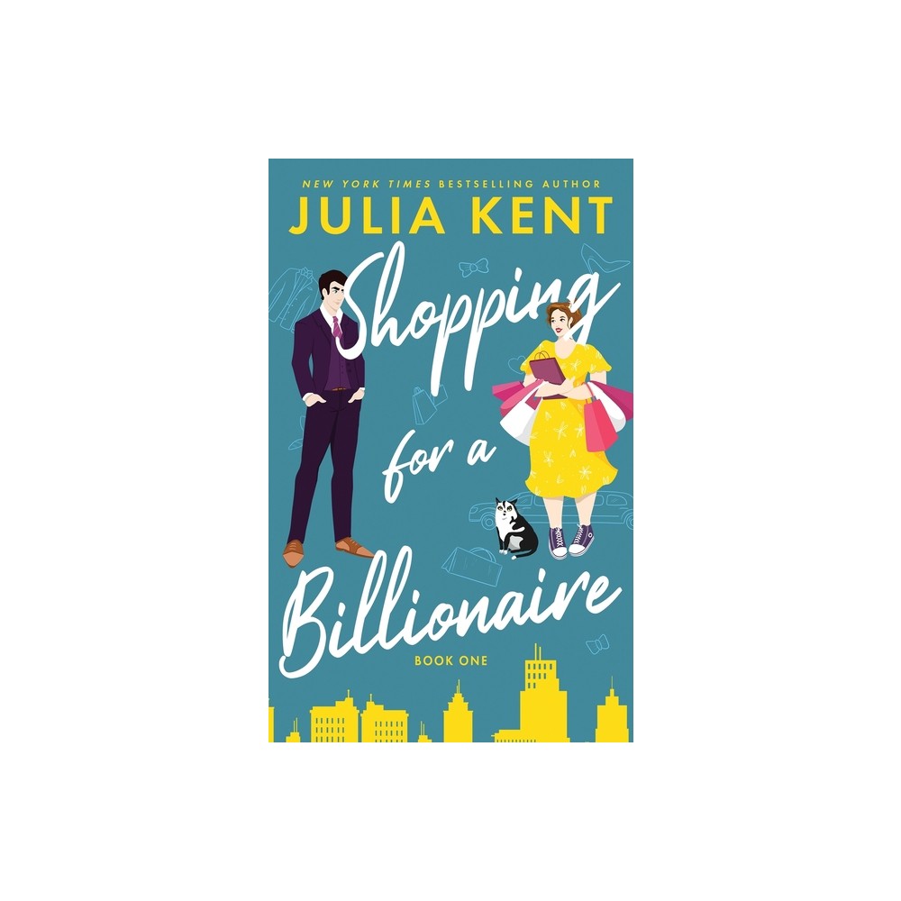 Shopping for a Billionaire - by Julia Kent (Paperback)