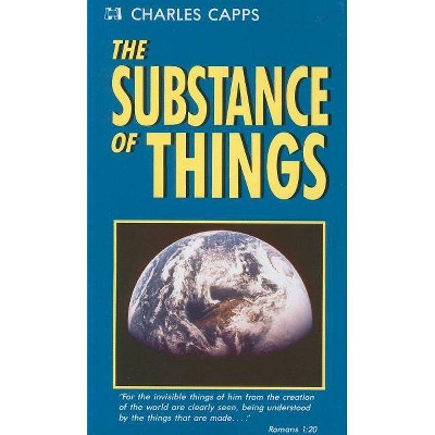  The Substance of Things - by  Charles Capps (Paperback) 