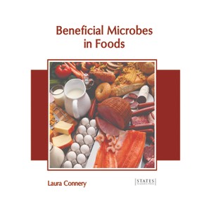 Beneficial Microbes in Foods - by  Laura Connery (Hardcover) - 1 of 1