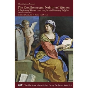 The Excellence and Nobility of Women - (Other Voice in Early Modern Europe: The Toronto) by  Jehan Baptista Houwaert (Paperback) - 1 of 1