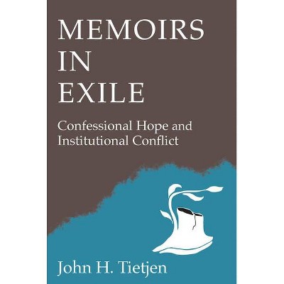 Memoirs in Exile - by  John H Tietjen (Paperback)