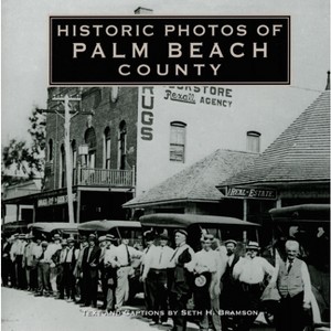 Historic Photos of Palm Beach County - (Hardcover) - 1 of 1