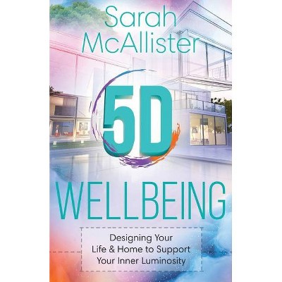 5D Wellbeing - by  Sarah McAllister (Paperback)