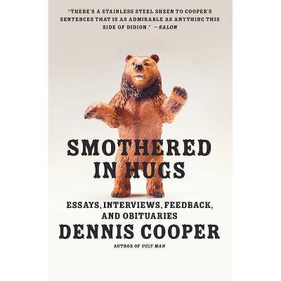 Smothered in Hugs - by  Dennis Cooper (Paperback)