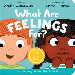 What Are Feelings For? Board Book - (Training Young Hearts) by  Abbey Wedgeworth - 1 of 1