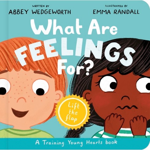 What Are Feelings For? Board Book - (Training Young Hearts) by  Abbey Wedgeworth - image 1 of 1