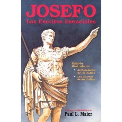 Josefo: Los Escritos Esenciales - by  Paul L Maier (Paperback)