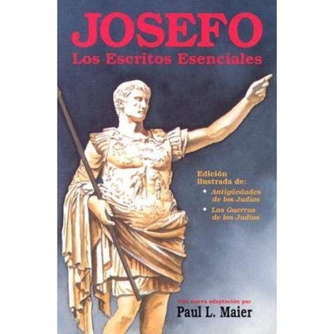 Josefo Los Escritos Esenciales By Paul L Maier Paperback Target