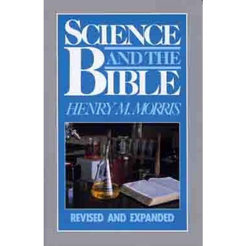 Science and the Bible - by Henry Morris (Paperback)