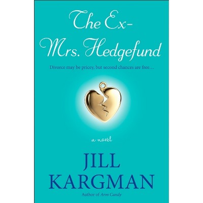 The Ex-Mrs. Hedgefund - by  Jill Kargman (Paperback)
