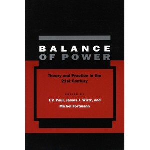 Balance of Power - by  T V Paul & James J Wirtz & Michel Fortmann (Paperback) - 1 of 1