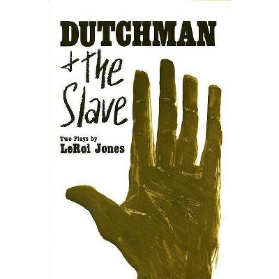 Dutchman and the Slave - by  Leroi Jones (Paperback)