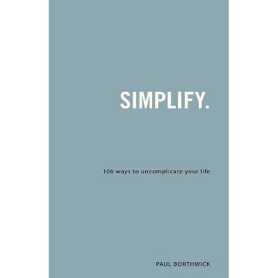 Simplify. - by  Paul Borthwick (Paperback)