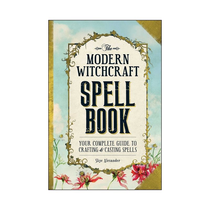 The Modern Witchcraft Spell Book - (Modern Witchcraft Magic, Spells, Rituals) by  Skye Alexander (Hardcover), 1 of 2