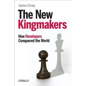 The New Kingmakers - by  Stephen O'Grady (Paperback) - 1 of 1