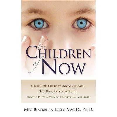 The Children of Now - by  Meg Blackburn Losey (Paperback)