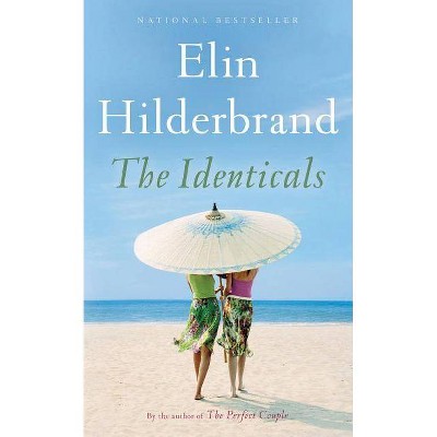 Identicals -  by Elin Hilderbrand (Paperback)