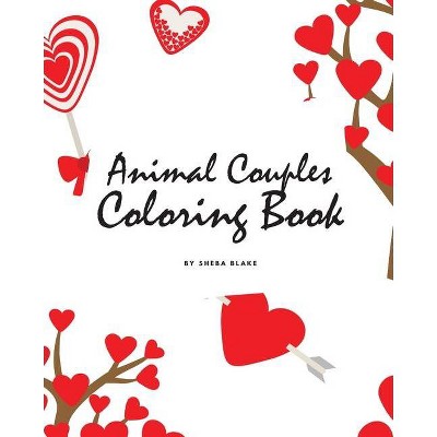 Valentine's Day Animal Couples Coloring Book for Children (8x10 Coloring Book / Activity Book) - by  Sheba Blake (Paperback)