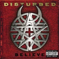 Disturbed - Believe (EXPLICIT LYRICS)