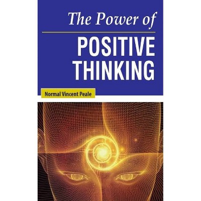 The Power of Positive Thinking - by  Normal Vincent Peale (Paperback)