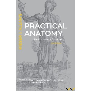 Practical Anatomy - by  Jules Kieser & John Allan (Paperback) - 1 of 1
