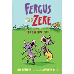 Fergus and Zeke and the Field Day Challenge - by  Kate Messner (Hardcover) - 1 of 1
