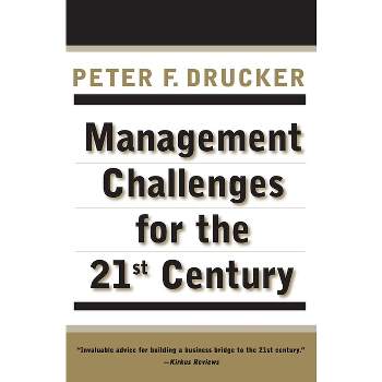 Management Challenges for the 21st Century - by  Peter F Drucker (Paperback)