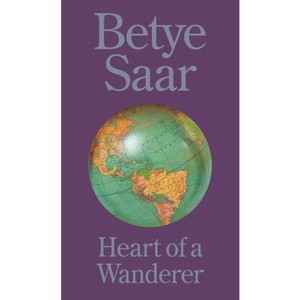 Betye Saar: Heart of a Wanderer - by  Diana Seave Greenwald (Hardcover) - 1 of 1