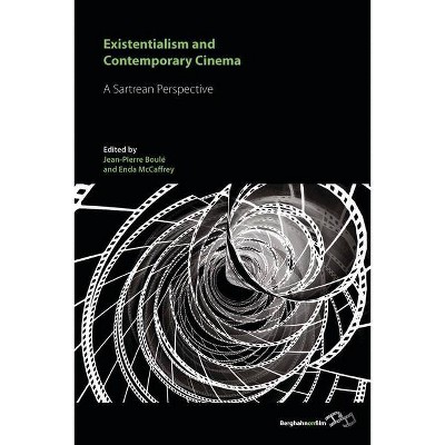 Existentialism and Contemporary Cinema - by  Jean-Pierre Boulé & Enda McCaffrey (Paperback)