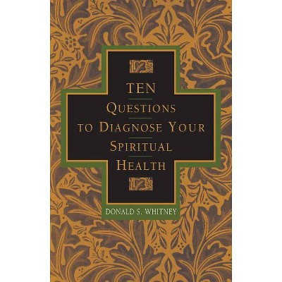  10 Questions to Diagnose Your Spiritual Health - (TrueColors) by  Donald Whitney (Paperback) 