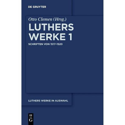 Schriften von 1517-1520 - (De Gruyter Texte) by  Martin Luther (Paperback)