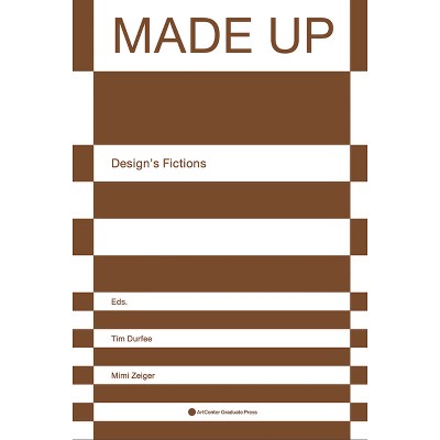 Made Up - by  Tim Durfee & Mimi Zeiger (Paperback)