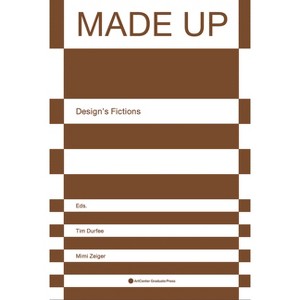 Made Up - by  Tim Durfee & Mimi Zeiger (Paperback) - 1 of 1