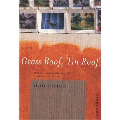 Grass Roof, Tin Roof - by  Dao Strom (Paperback)