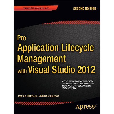 Pro Application Lifecycle Management with Visual Studio 2012 - (Expert's Voice in .NET) 2nd Edition by  Joachim Rossberg & Mathias Olausson