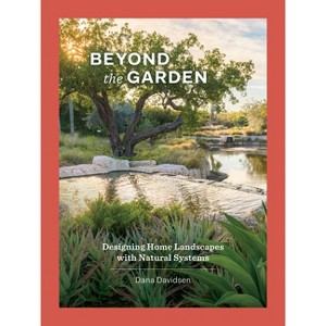 Beyond the Garden - by  Dana Davidsen (Hardcover) - 1 of 1