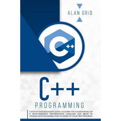 C++ Programming - (Computer Science) by  Alan Grid (Paperback)