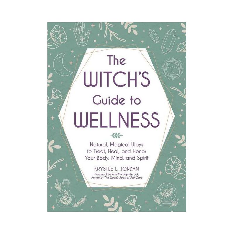 The Witch&#39;s Guide to Wellness - by Krystle L Jordan (Hardcover), 1 of 2